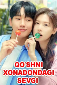 Qo'shni honadondagi Sevgi Serial 1-2-3-4-5-6-7-8-9-10-15-20-qism Uzbek tilida Barcha Koreya Seriali