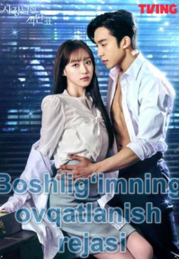 Boshlig'imning ovqatlanish rejasi: 1. 2. 3. 4. 5. 10. 15. 20. 25. 30 Barcha qism Uzbek tilida Korea serial