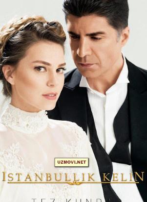 Istanbullik kelin Turk seriali Final Barcha qismlari Uzbek tilida tarjima Hd skachat