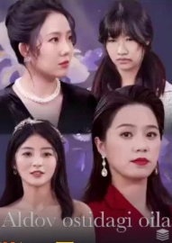 Aldov ostdagi oila 1-2-3-5-6-7-8-10-15-20-30-50-60-70-80 qism Xitoy seriali uzbek tilida Barcha qismlari