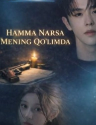 Hamma narsa meni qo'limda 1-2-3-4-5-6-7-8-9-10-15-20-30-50-60-70-80-90 qism Koreya seriali uzbek tilida Barcha qism