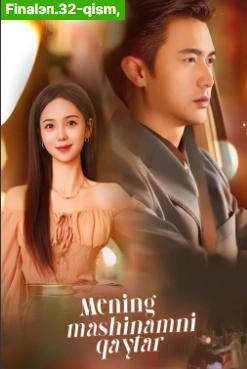 Mening mashinamni qaytar drama 1. 2. 3. 4. 5. 6. 7. 8. 9. 10. 11. 12. 13. 14. 15 qism Xitoy seriali Uzbek tilida Barcha qismlar