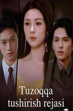 Tuzoqqa Tushirish : Rejasi  (2026) 1. 2. 3. 5. 10. 15. 20. 30. 40. 50. 60. 70 qism Xitoy seriali uzbek tilida Barcha qismlar Full Hd tas-ix skachat